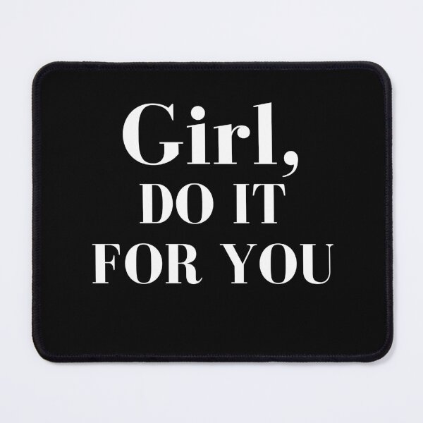 Item preview, Girl, Do It For Yourself Motivational Quote designed and sold by Deep-Aesthetic.
