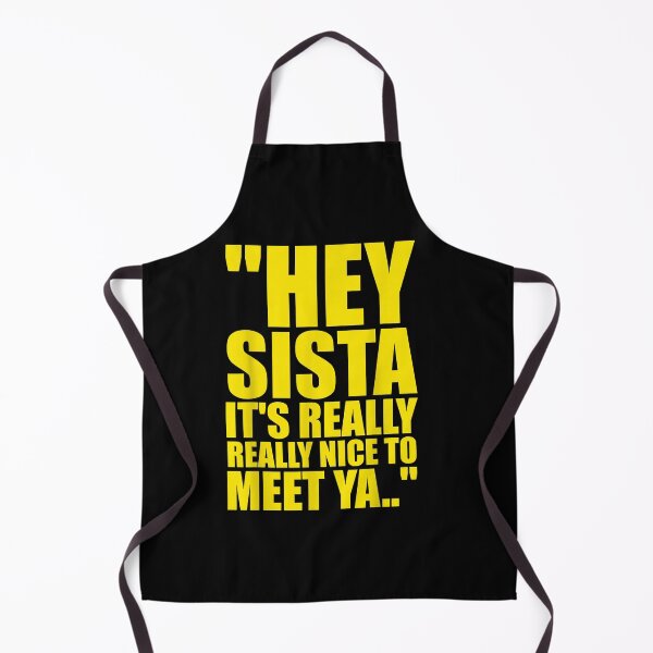 Item preview, Hey Sista Its Really Really Nice To Meet Ya Funny Lyric designed and sold by SiroBellucci.