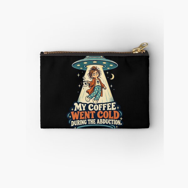 Item preview, My Coffee Went Cold During the Abduction designed and sold by thefreezoneart.