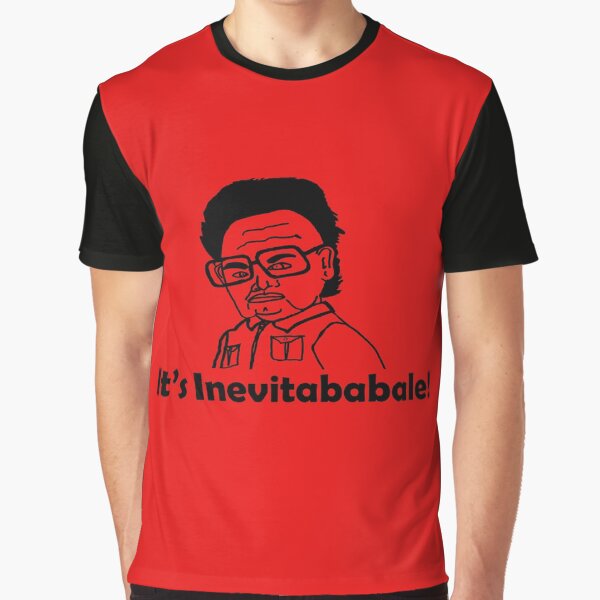 It's Inevitababable! Graphic T-Shirt