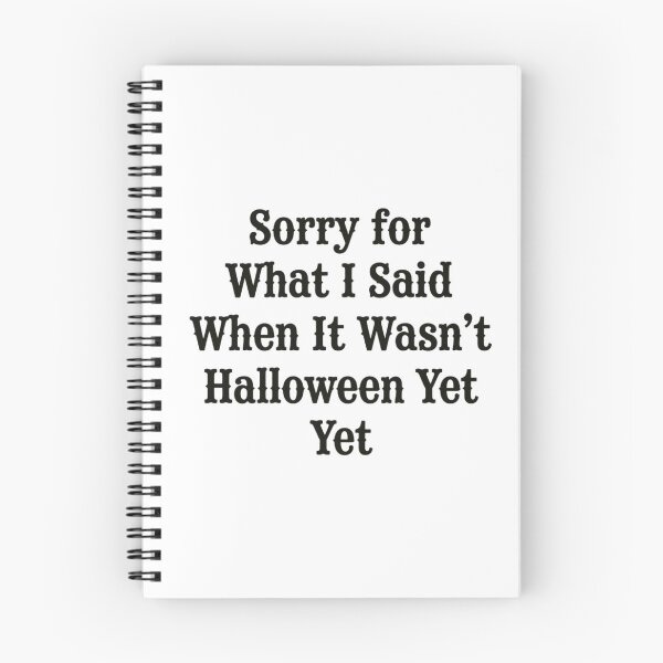 Item preview, Sorry for What I Said When It Wasn't Halloween Yet, Funny Halloween designed and sold by CloudyPress.