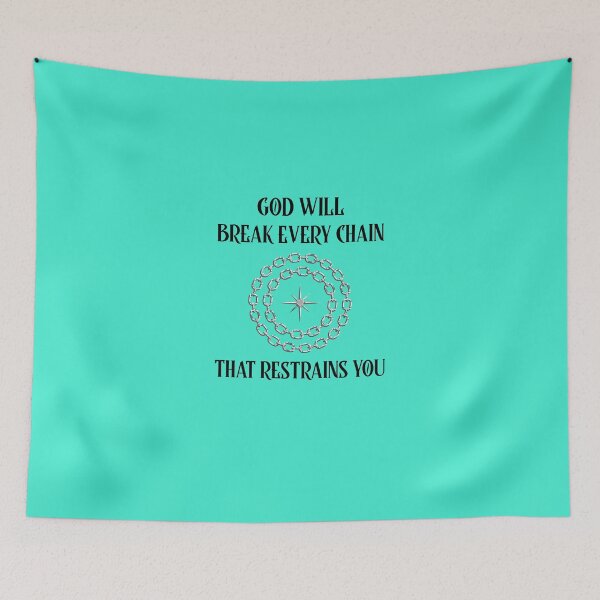 Item preview, GOD WILL BREAK EVERY CHAIN THAT RESTRAINS YOU designed and sold by VFamDesigns.