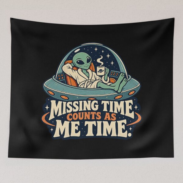 Item preview, Missing Time Counts as Me Time Alien designed and sold by thefreezoneart.