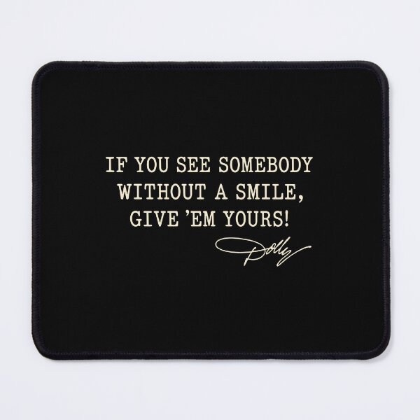 Item preview, Dolly Parton If You See Somebody Without A Smile Give'em Yours Memorial designed and sold by ismaelgeme.