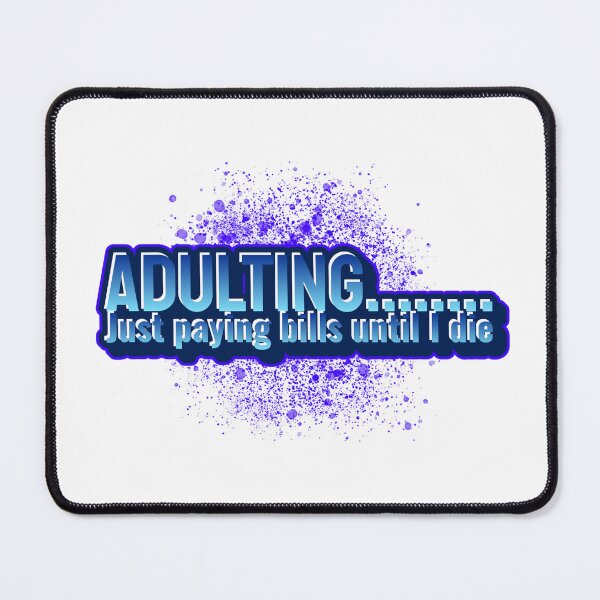 Item preview, Adulting.......Just paying bills until I die designed and sold by CreationsbYKz.
