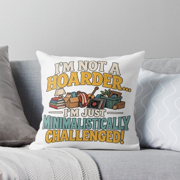 Item preview, I’m Not A Hoarder Funny Minimalism Humor designed and sold by DesignsForThee.