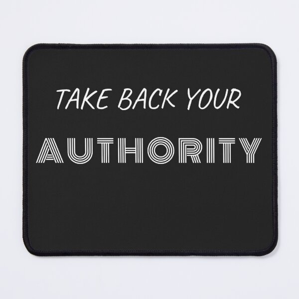Item preview, TAKE BACK YOUR AUTHORITY designed and sold by Alles Klarita.
