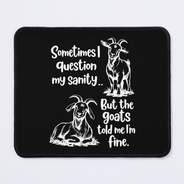 Item preview, Funny Sometimes I Question My Sanity But The Goats designed and sold by smiadraspi.