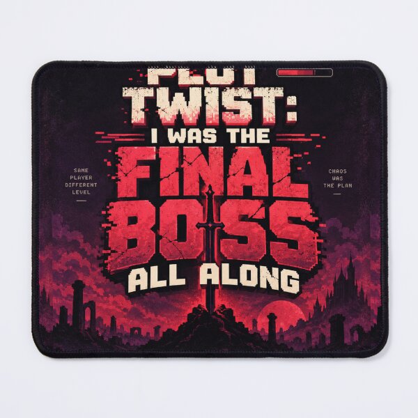 Item preview, Plot Twist I Was The Final Boss All Along – Gamer Meme Typography designed and sold by Fanverse Merchandise.
