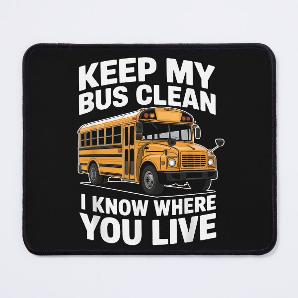 Item preview, Keep My Bus Clean I Know Where You Live Bus Driver designed and sold by SiroBellucci.