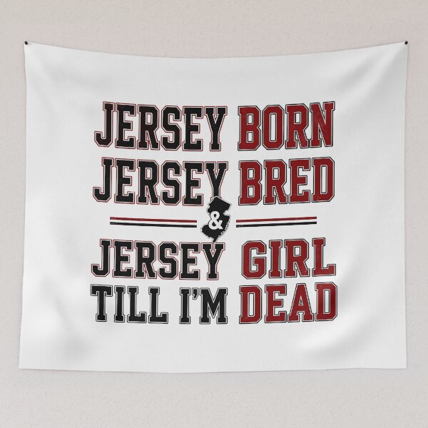 Item preview, Jersey Born Jersey Bred Jersey Girl Till I'm Dead State Pride designed and sold by JerseyGirls.