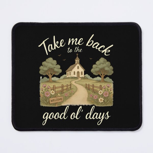 Item preview, Take Me Back to the Good Ol' Days designed and sold by designstoriesMK.