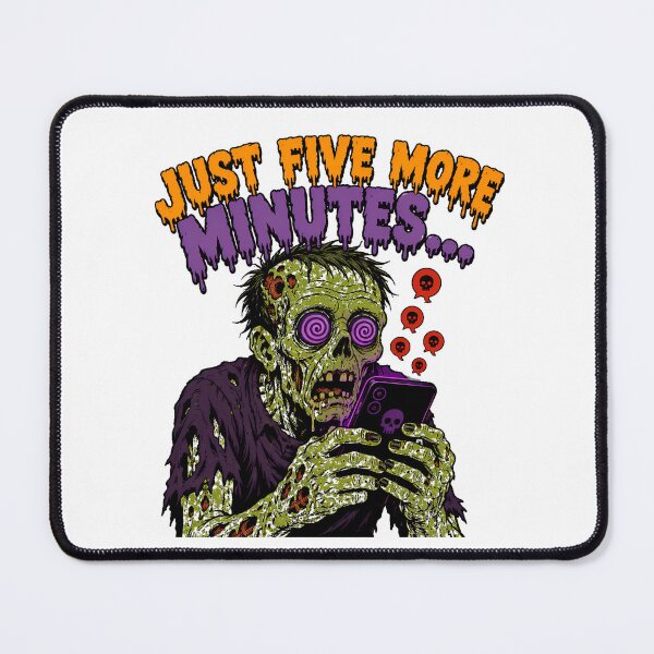 Item preview, Zombie Phone Addiction Just Five More Minutes designed and sold by chattsuede.