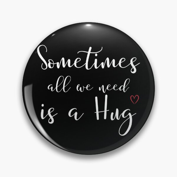 Item preview, Sometimes All We Need Is a Hug Inspirational Quote Design designed and sold by MadeByMira.