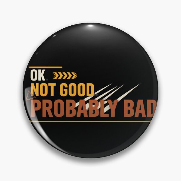 Item preview, OK. Not Good Probably Bad designed and sold by designstoriesMK.