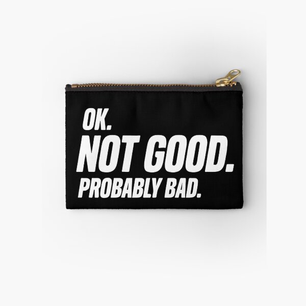 Item preview, Funny Sarcastic Quote OK Not Good Probably Bad Dark Humor Meme Introvert Gift Dry Humor Saying designed and sold by designstoriesMK.