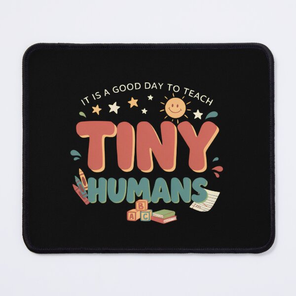 Item preview, It Is a Good Day to Teach Tiny Humans designed and sold by designstoriesMK.