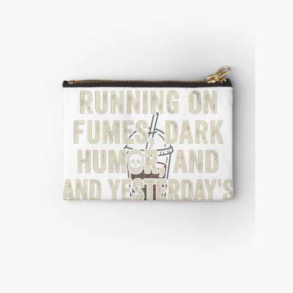 Item preview, Running on fumes, dark humor, and yesterday's iced coffee. designed and sold by jrzvibe.