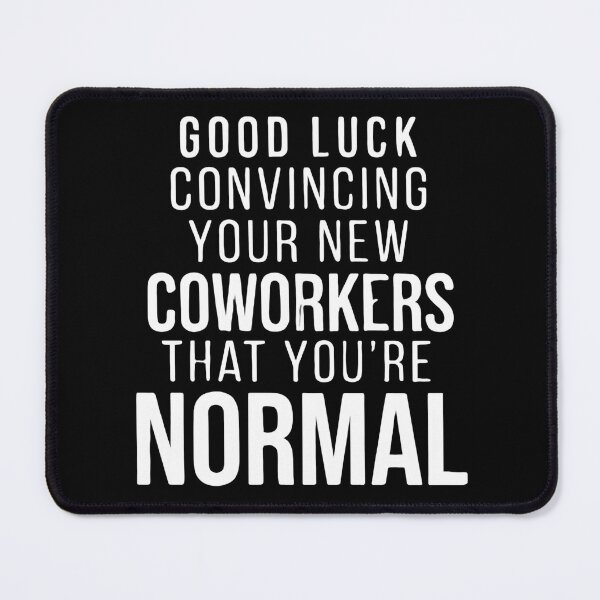 Item preview, Funny Coworker Quote New Job Gift Office Humor Work Friend Sarcastic Saying Employee Farewell Promotion designed and sold by designstoriesMK.
