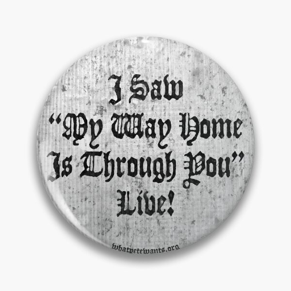 Item preview, My Way Home Is Through You LIVE! designed and sold by whatpetewants.