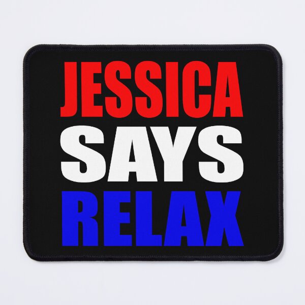 Item preview, Jessica Says Relax Patriotic designed and sold by Normbot2000.