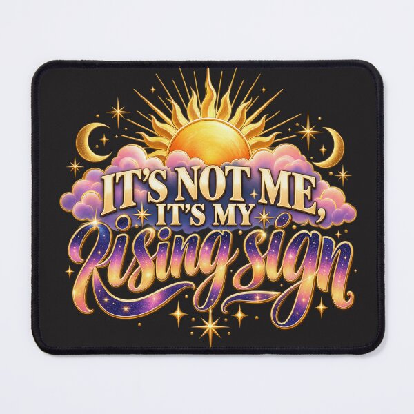 Item preview, It’s Not Me, It’s My Rising Sign designed and sold by MetaModel Editions.