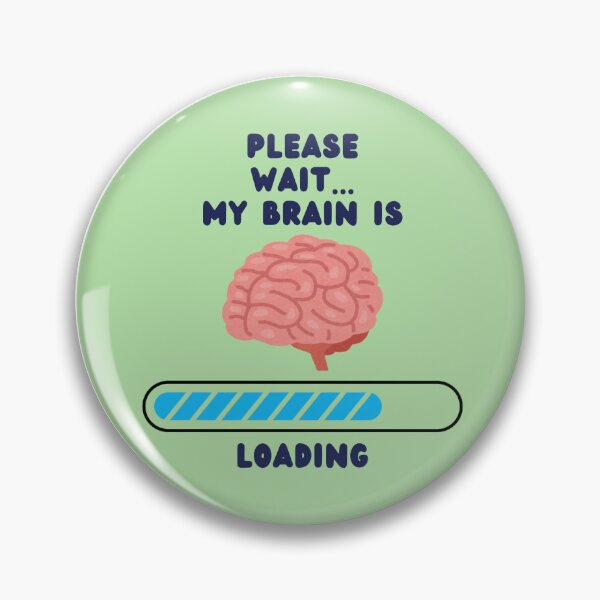 Item preview, Brain Loading Is Loading designed and sold by PixellaneArt.