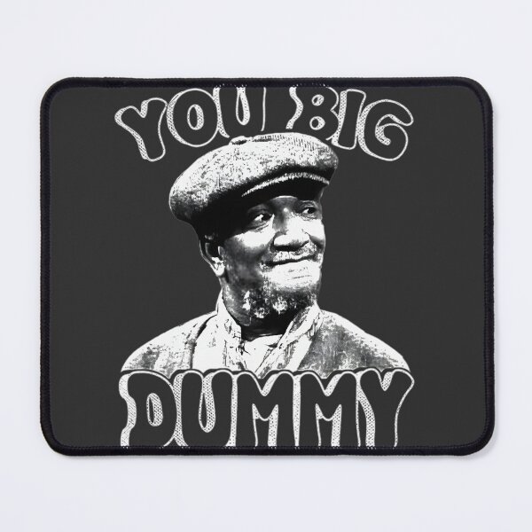 Item preview, Sanford and Son Inspired Funny You Big Dummy Quote Design designed and sold by MerliN223.