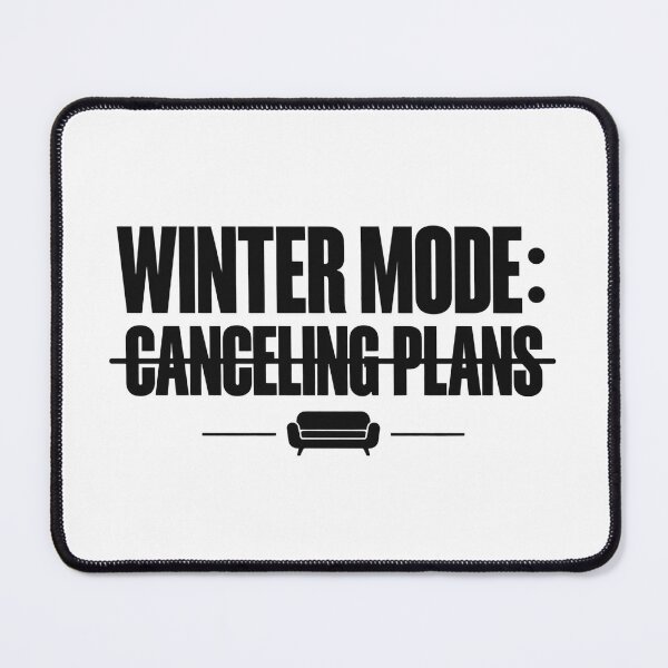 Item preview, Winter Mode Canceling Plans Typography designed and sold by FUIRY .