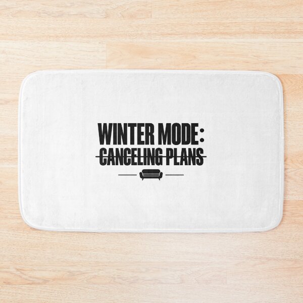 Item preview, Winter Mode Canceling Plans Typography designed and sold by FUIRY .