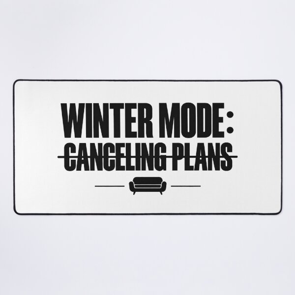 Item preview, Winter Mode Canceling Plans Typography designed and sold by FUIRY .