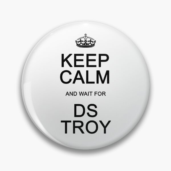 Item preview, Keep Calm and wait for DS Troy designed and sold by Normbot2000.