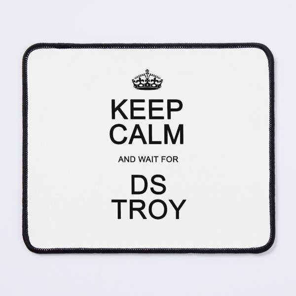 Item preview, Keep Calm and wait for DS Troy designed and sold by Normbot2000.