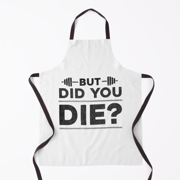 Item preview, But Did You Die Funny Sarcastic Quote Design for Humor and Motivation designed and sold by madd4578.