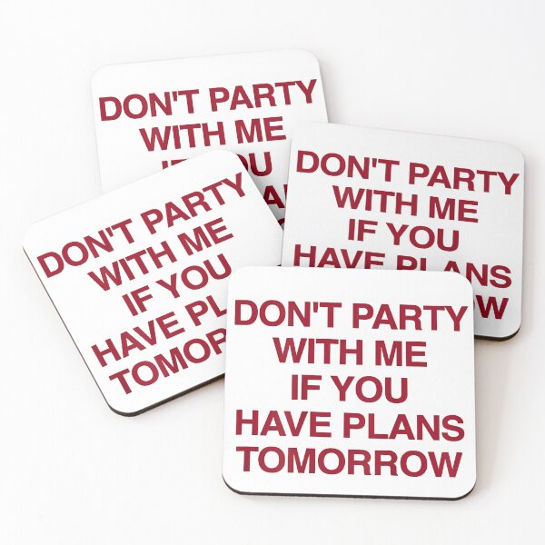 Item preview, Don't Party with Me If You Have Plans Tomorrow (On Back) designed and sold by LASTIQUE-dd.