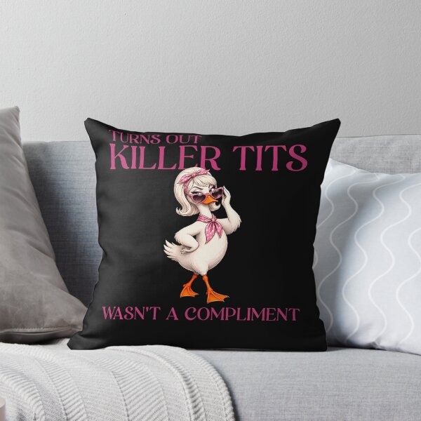 Item preview, Turns Out Killer Tits Wasn't A Compliment designed and sold by Chromatic-Cubes.