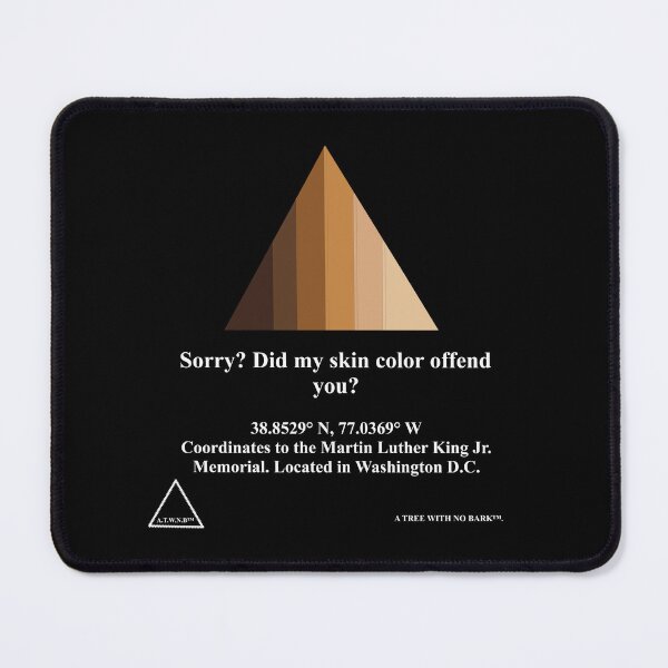 Item preview, Does My Skin Color Offend You? designed and sold by ATreeWithNoBark.