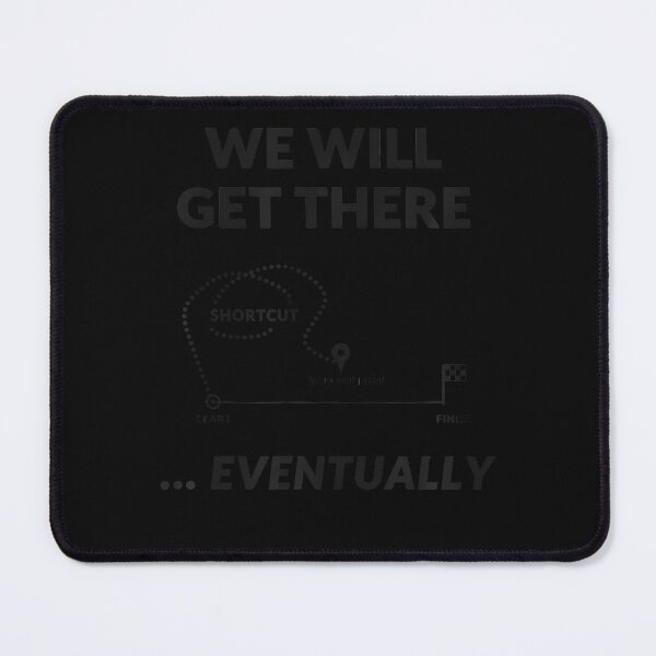 Item preview, We Will Get There Shortcut ... Eventually designed and sold by Chromatic-Cubes.