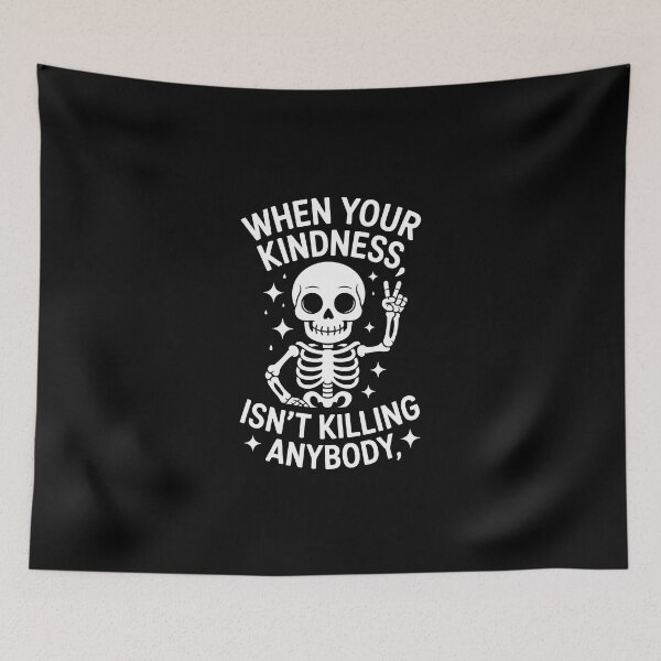 Item preview, When Your Kindness Isn’t Killing Anybody   designed and sold by jkrphoto.
