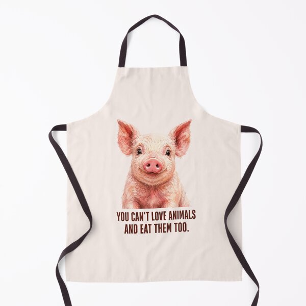Item preview, You Can't Love Animals and Eat Them Too Vegan Pork Animal Welfare Animal Rights Meat Industry Go Vegan designed and sold by Annika Shurafa.