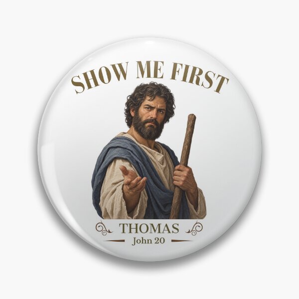 Item preview, Show Me First - Doubting Thomas Apostle John 20 Biblical Humor designed and sold by Neurospicy Trolls.