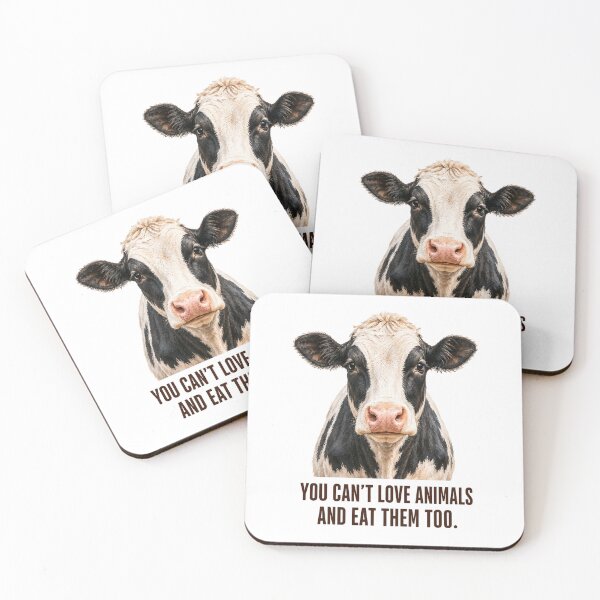 Item preview, You Can't Love Animals and Eat Them Too. Vegan. Cow. Animal Welfare. Animal Rights. Dairy Industry. Go Vegan. designed and sold by Annika Shurafa.