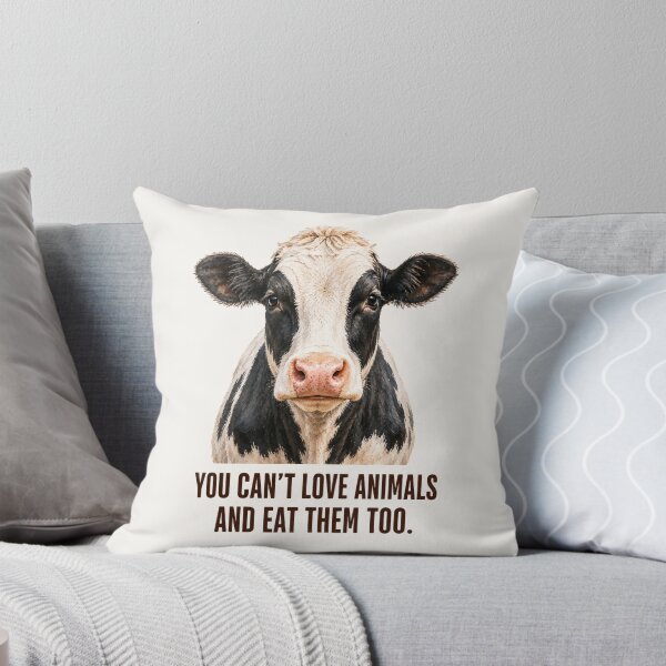 Item preview, You Can't Love Animals and Eat Them Too. Vegan. Cow. Animal Welfare. Animal Rights. Dairy Industry. Go Vegan. designed and sold by Annika Shurafa.