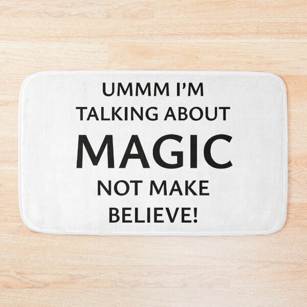 Item preview, Ummm... I'm Talking About Magic? Not Make Believe! designed and sold by StorilyPodcasts.