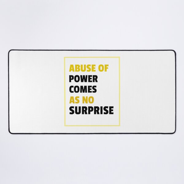 Item preview, The abuse of power comes as no surprise. designed and sold by 20sidehustle21.