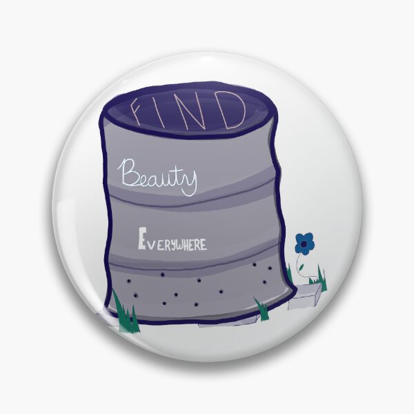 Item preview, Find Beauty Everywhere/Burn Barrel Wisdom designed and sold by the-not-unhappy.