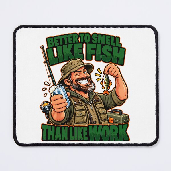 Item preview, Better To Smell Like Fish Fishing Humor designed and sold by Fishing iq.
