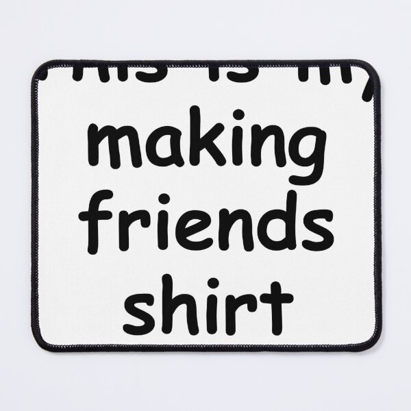 Item preview, This is my making friends shirt (black) designed and sold by DP Designss.