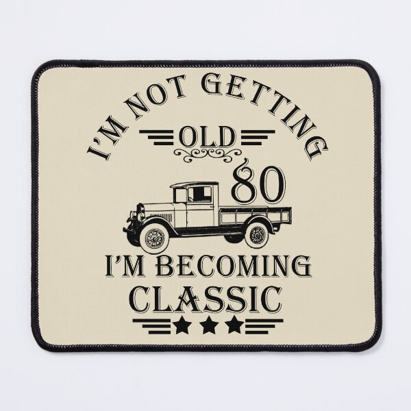 Item preview, I'm Not Getting Old I'm Becoming Classic- Vintage 80 years old - 80th Birthday Party Gift designed and sold by Alexaltay.