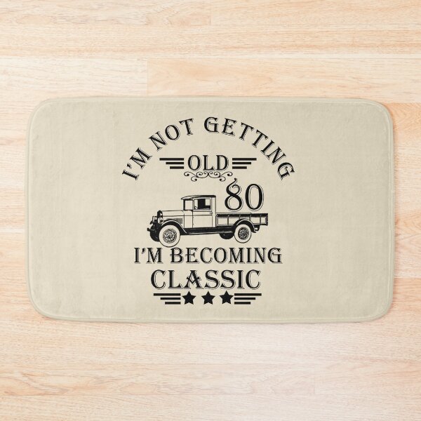 Item preview, I'm Not Getting Old I'm Becoming Classic- Vintage 80 years old - 80th Birthday Party Gift designed and sold by Alexaltay.